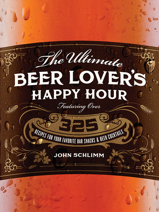 Title details for The Ultimate Beer Lover's Happy Hour by John E Schlimm - Wait list